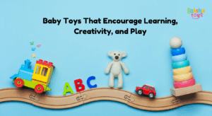 Baby toys that encourage learning creativity and play